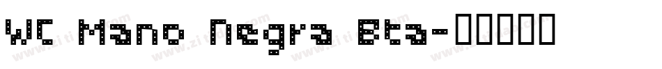 WC Mano Negra Bta字体转换
